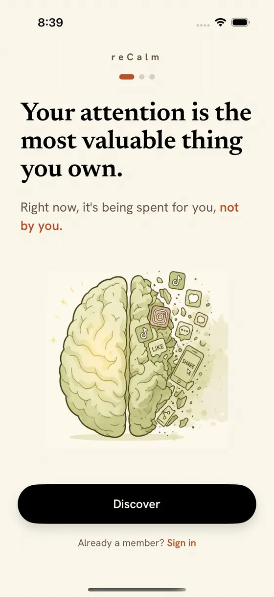 reCalm welcome screen: your attention is the most valuable thing you own.